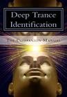 Deep Trance Identification: The Companion Manual By Jess Marion, John Overdurf, Shawn Carson Cover Image
