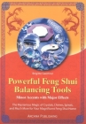 Powerful Feng Shui Balancing Tools: Minor Accents with Major Effects the Mysterious Magic of Crystals, Chimes, Spirals and Much More for Your Magnific Cover Image