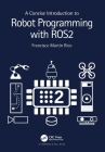 A Concise Introduction to Robot Programming with Ros2 By Francisco Martín Rico Cover Image