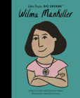 Wilma Mankiller (Little People, BIG DREAMS) By Maria Isabel Sanchez Vegara Cover Image