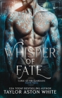 Whisper of Fate: A Dark Paranormal Romance By Taylor Aston White Cover Image