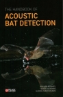 The Handbook of Acoustic Bat Detection By Volker Runkel, Guido Gerding, Ulrich Marckmann Cover Image