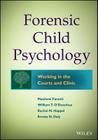 Forensic Child Psychology: Working in the Courts and Clinic Cover Image