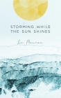 Storming While the Sun Shines By Liv Monroe Cover Image