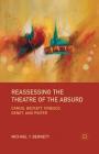 Reassessing the Theatre of the Absurd: Camus, Beckett, Ionesco, Genet, and Pinter By M. Bennett Cover Image