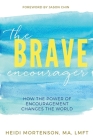 The Brave Encourager By Mortenson Cover Image