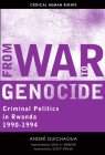 From War to Genocide: Criminal Politics in Rwanda, 1990–1994 (Critical Human Rights) Cover Image