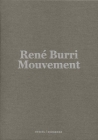 René Burri: Mouvement By Rene Burri (Artist), Hans Ulrich Obrist (Foreword by), Philipp Keel (Foreword by) Cover Image