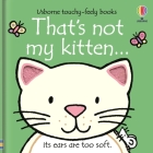 That's Not my Kitten By Fiona Watt, Rachel Wells (Illustrator) Cover Image