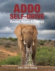 Addo Self-Drive: Routes, Roads & Ratings By Van Den Berg, Heinrich Van Den Berg Cover Image