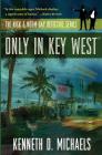 Only in Key West: The Nick & Norm Gay Detective Series By Kenneth D. Michaels Cover Image