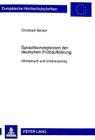 Sprachkonzeptionen Der Deutschen Fruehaufklaerung: Woerterbuch Und Untersuchung (Europaische Hochschulschriften. Reihe I #1659) By Christoph Becker Cover Image