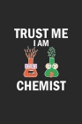 Trust me I am chemist: Monatsplaner, Termin-Kalender - Geschenk-Idee für Chemie Nerds & Laboranten - A5 - 120 Seiten Cover Image