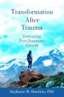 Transformation After Trauma By Stephanie M. Hutchins Cover Image