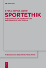Sportethik: Theologische Grundlegung Und Exemplarische Ausführung By Frank Martin Brunn Cover Image