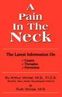 A Pain In The Neck: The Latest Information on Causes, Therapies, Prevention By Arthur Winter, Ruth Winter (With) Cover Image
