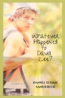 Whatever Happened to David Lee? Cover Image