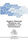 Negative Differential Resistance and Instabilities in 2-D Semiconductors (NATO Science Series B: #307) By N. Balkan (Editor), B. K. Ridley (Editor), A. J. Vickers (Editor) Cover Image