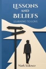 Lessons and Beliefs: Learning to Love By Mark Tedesco Cover Image