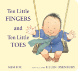 Ten Little Fingers and Ten Little Toes Padded Board Book By Mem Fox, Helen Oxenbury (Illustrator) Cover Image