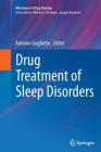 Drug Treatment of Sleep Disorders (Milestones in Drug Therapy) By Antonio Guglietta (Editor) Cover Image