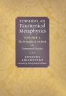 Towards an Ecumenical Metaphysics, Volume 1: The Principles and Methods of Ecumenical Science By Antoine Arjakovsky, Rowan Williams (Foreword by) Cover Image