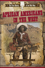 African Americans in the West (True History of the Wild West) By Rachel Stuckey Cover Image