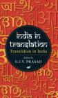 India in Translation, Translation in India By Gjv Prasad (Editor), Gjv Prasad (Volume Editor) Cover Image