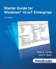 Starter Guide for Windows(R) 10 IoT Enterprise 2nd Edition By Sean Liming, John R. Malin Cover Image