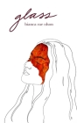 glass: a collection of poetry By Emily Wymbs (Illustrator), Bianca Rae Olson Cover Image