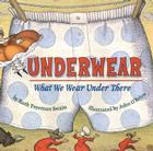Underwear: What We Wear Under There By Ruth Freeman, John O'Brien (Illustrator) Cover Image