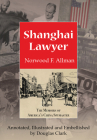 Shanghai Lawyer: The Memoirs of America's China Spymaster, Annotated, Illustrated and Embellished by Douglas Clark By Norwood F. Allman, Douglas Clark (Editor) Cover Image