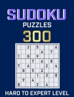 Sudoku 300 Puzzles Hard to Expert: Ultimate Challenge Collection of Sudoku Problems with Two Levels of Difficulty to Improve your Game Cover Image