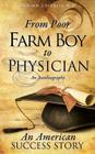 From Poor Farm Boy to Physician By Richard J. Spurlin Cover Image