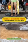 The Beach Beneath the Streets: Contesting New York City's Public Spaces (Excelsior Editions) Cover Image
