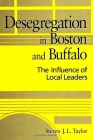 Desegregation in Boston and Buffalo: The Influence of Local Leaders By Steven J. L. Taylor Cover Image