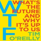 Wtf? Lib/E: What's the Future and Why It's Up to Us Cover Image