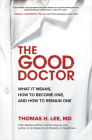 The Good Doctor: What It Means, How to Become One, and How to Remain One Cover Image