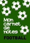 Mon Carnet de Notes Football: 100 pages - Personnalisable - Idéal cadeau By Des Notes Uniques Cover Image