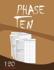 Phase Ten 120 Score sheets: Large Size (8.5 x 11 inches) Cover Image