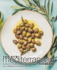 The New Mediterranean Cookbook: Authentic Mediterranean Cooking with Easy Mediterranean Recipes Cover Image
