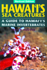 Hawaii's Sea Creatures: A Guide to Hawaii's Marine Invertebrates By Mutual Publishing Company (Manufactured by), John P. Hoover Cover Image