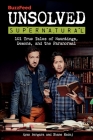 BuzzFeed Unsolved Supernatural: 101 True Tales of Hauntings, Demons, and the Paranormal Cover Image