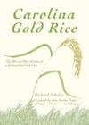 Carolina Gold Rice:: The Ebb and Flow History of a Lowcountry Cash Crop (American Palate) Cover Image