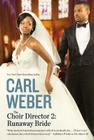 The Choir Director 2: Runaway Bride By Carl Weber Cover Image