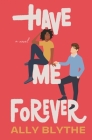 Have Me Forever By Ally Blythe Cover Image