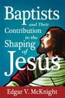 Baptists and Their Contribution to the Shaping of Jesus Cover Image