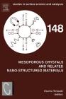 Mesoporous Crystals and Related Nano-Structured Materials: Proceedings of the Meeting on Mesoporous Crystals and Related Nano-Structured Materials, St (Studies in Surface Science and Catalysis #148) By Osamu Terasaki (Editor) Cover Image