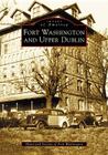 Fort Washington and Upper Dublin (Images of America) By Historical Society of Fort Washington Cover Image