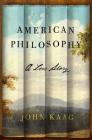American Philosophy: A Love Story By John Kaag Cover Image